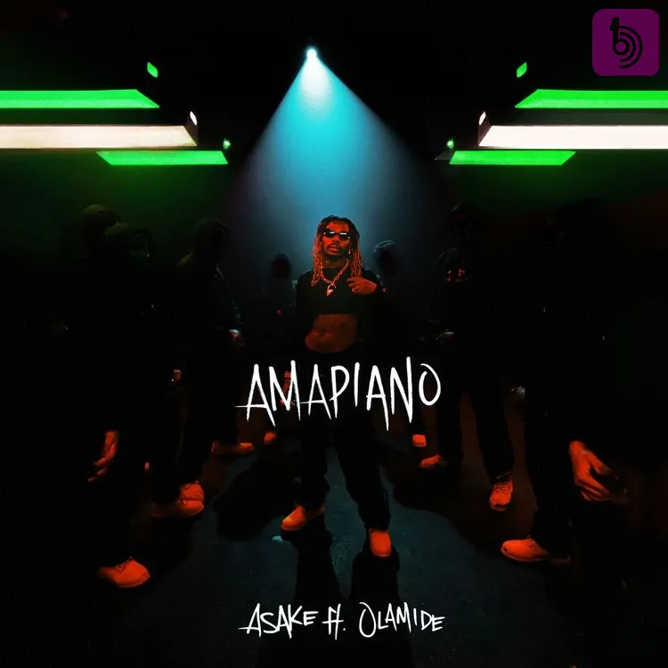 Asake – Amapiano (feat. Olamide)