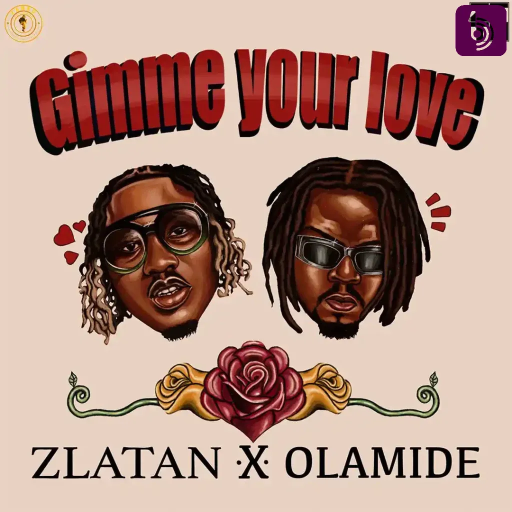 Zlatan – Gimme Your Love (feat. Olamide)